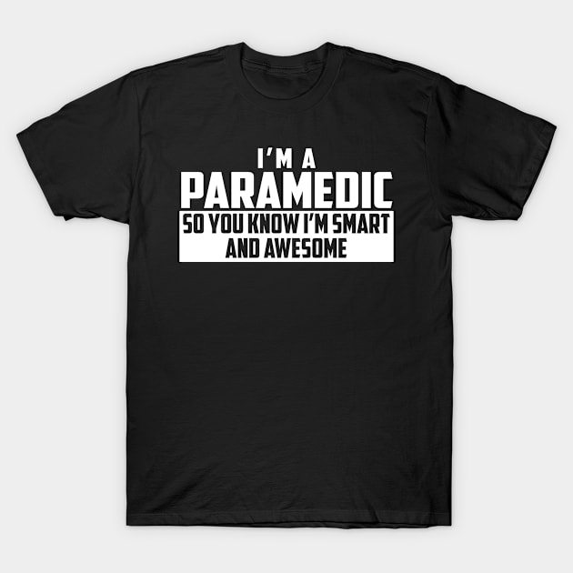 Smart and Awesome Paramedic T-Shirt by helloshirts